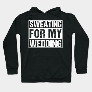 Funny Sweating For My Wedding Bride Groom To Be Gift Hoodie